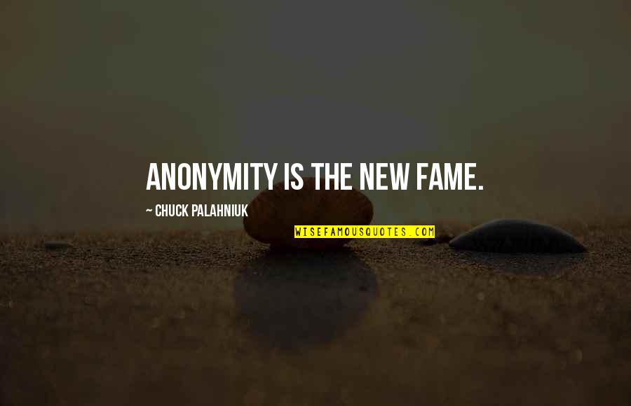 True Character Of A Man Quotes By Chuck Palahniuk: Anonymity is the new fame.