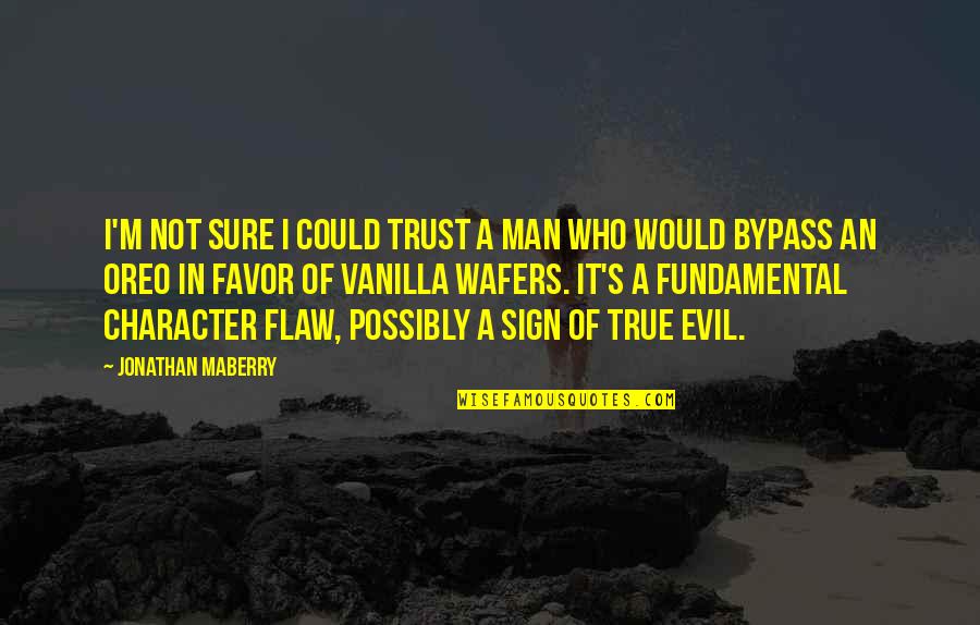 True Character Of A Man Quotes By Jonathan Maberry: I'm not sure I could trust a man