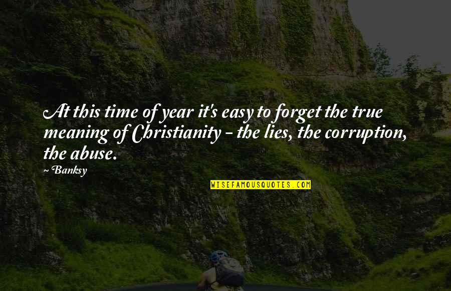 True Christianity Quotes By Banksy: At this time of year it's easy to True Christianity Quotes By Banksy: At this time of year it's easy to
