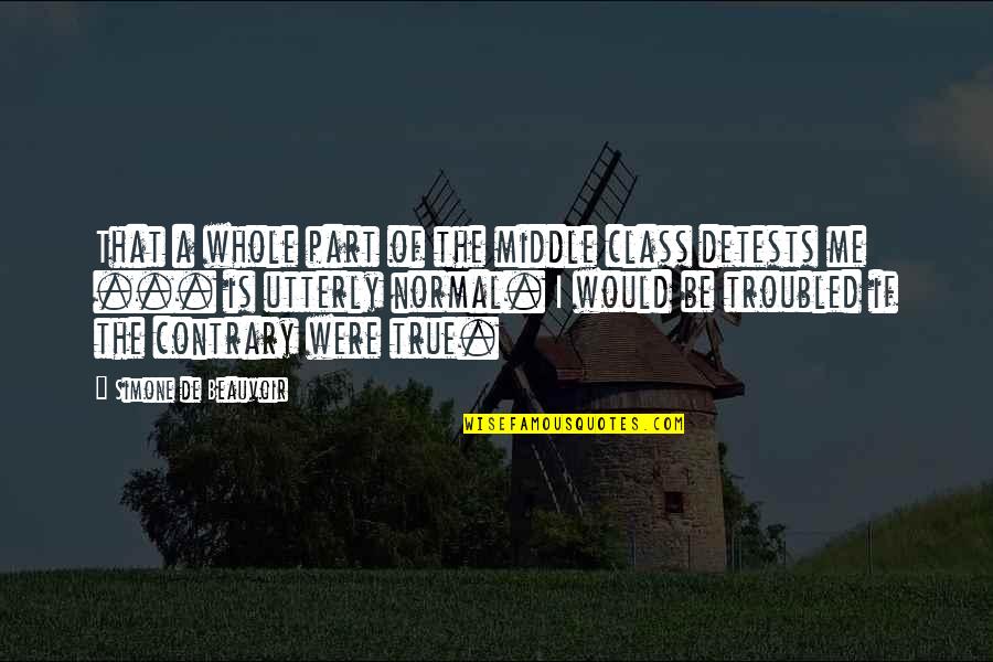 True Class Quotes By Simone De Beauvoir: That a whole part of the middle class True Class Quotes By Simone De Beauvoir: That a whole part of the middle class
