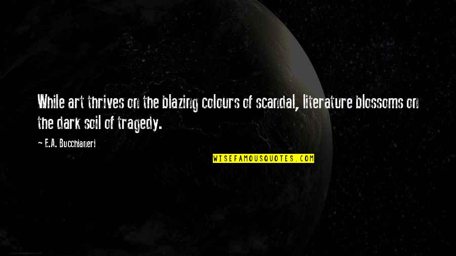 True Colours Quotes By E.A. Bucchianeri: While art thrives on the blazing colours of