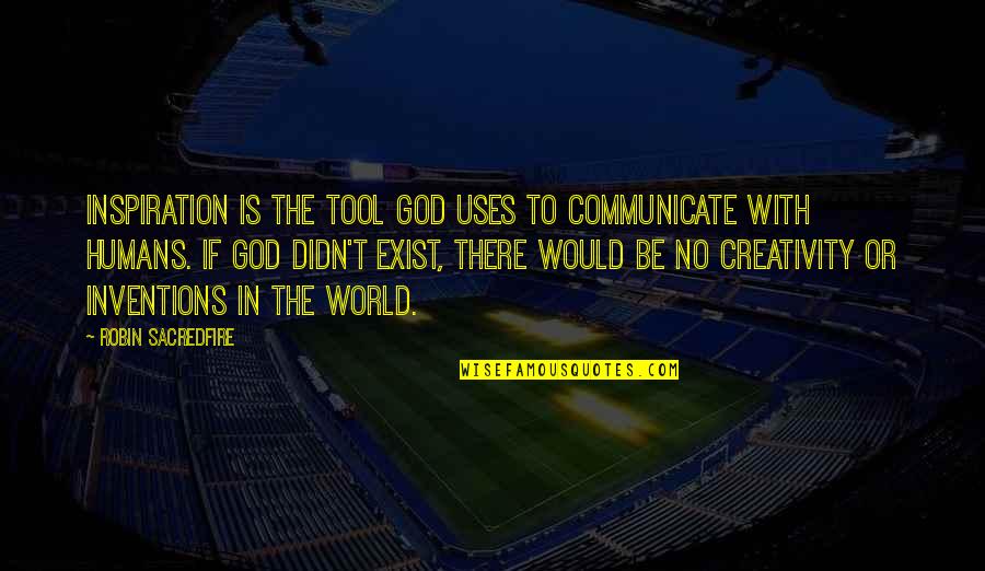 True Crime Obsessed Quotes By Robin Sacredfire: Inspiration is the tool God uses to communicate True Crime Obsessed Quotes By Robin Sacredfire: Inspiration is the tool God uses to communicate