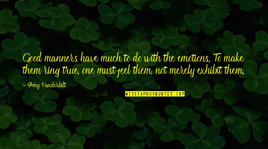 True Emotions Quotes By Amy Vanderbilt: Good manners have much to do with the