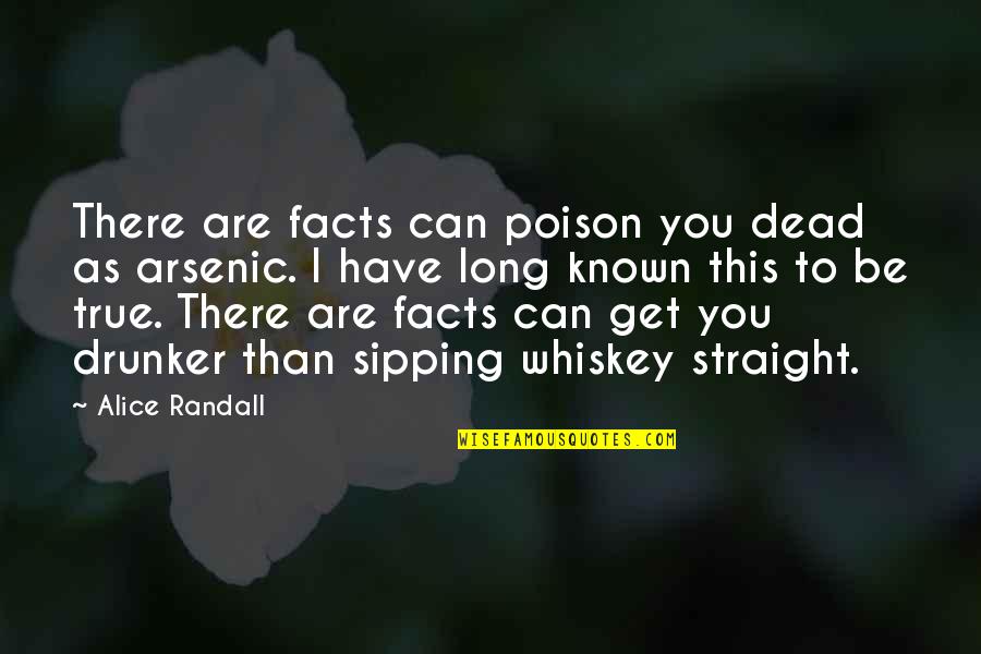 True Facts And Quotes By Alice Randall: There are facts can poison you dead as
