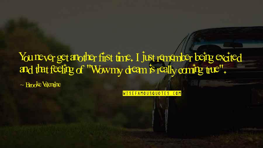 True Feeling Quotes By Brooke Valentine: You never get another first time. I just