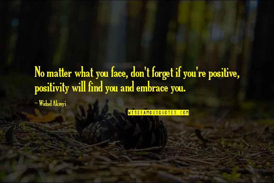 True Filipino Quotes By Widad Akreyi: No matter what you face, don't forget if True Filipino Quotes By Widad Akreyi: No matter what you face, don't forget if