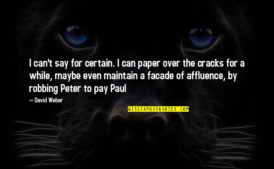 True Friends And Trust Quotes By David Weber: I can't say for certain. I can paper