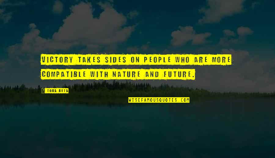 True Friends Distance Quotes By Toba Beta: Victory takes sides on people who are more