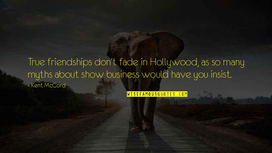 True Friendships Are Quotes By Kent McCord: True friendships don't fade in Hollywood, as so