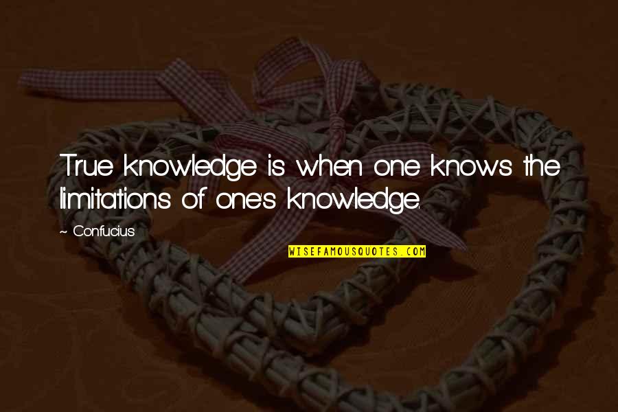 True Knowledge Quotes By Confucius: True knowledge is when one knows the limitations