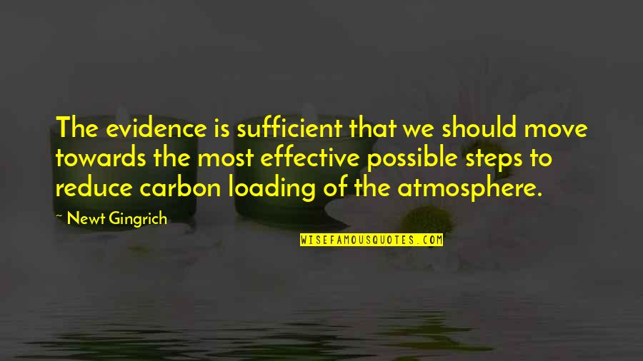 True Lads Quotes By Newt Gingrich: The evidence is sufficient that we should move True Lads Quotes By Newt Gingrich: The evidence is sufficient that we should move