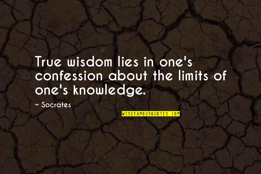 True Lies Quotes By Socrates: True wisdom lies in one's confession about the True Lies Quotes By Socrates: True wisdom lies in one's confession about the