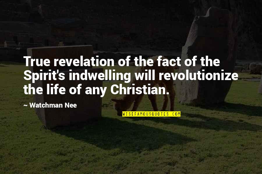 True Life Fact Quotes By Watchman Nee: True revelation of the fact of the Spirit's