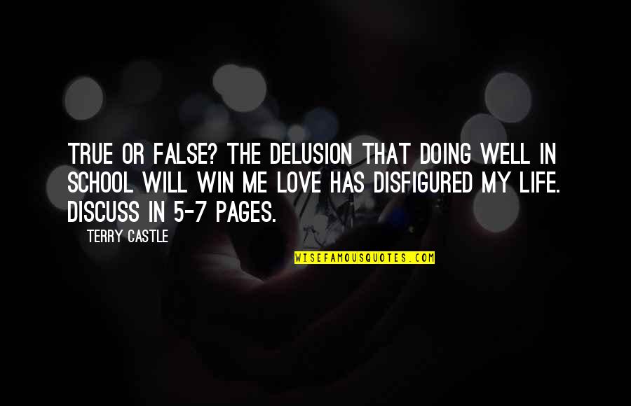 True Life Love Quotes By Terry Castle: True or False? The delusion that doing well