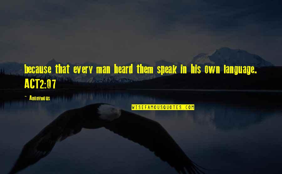 True Loser Quotes By Anonymous: because that every man heard them speak in