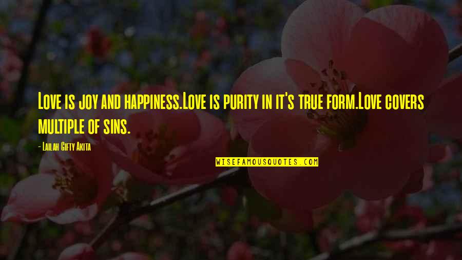 True Love And Happiness Quotes By Lailah Gifty Akita: Love is joy and happiness.Love is purity in