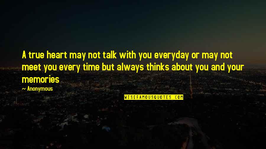 True Love And Time Quotes By Anonymous: A true heart may not talk with you