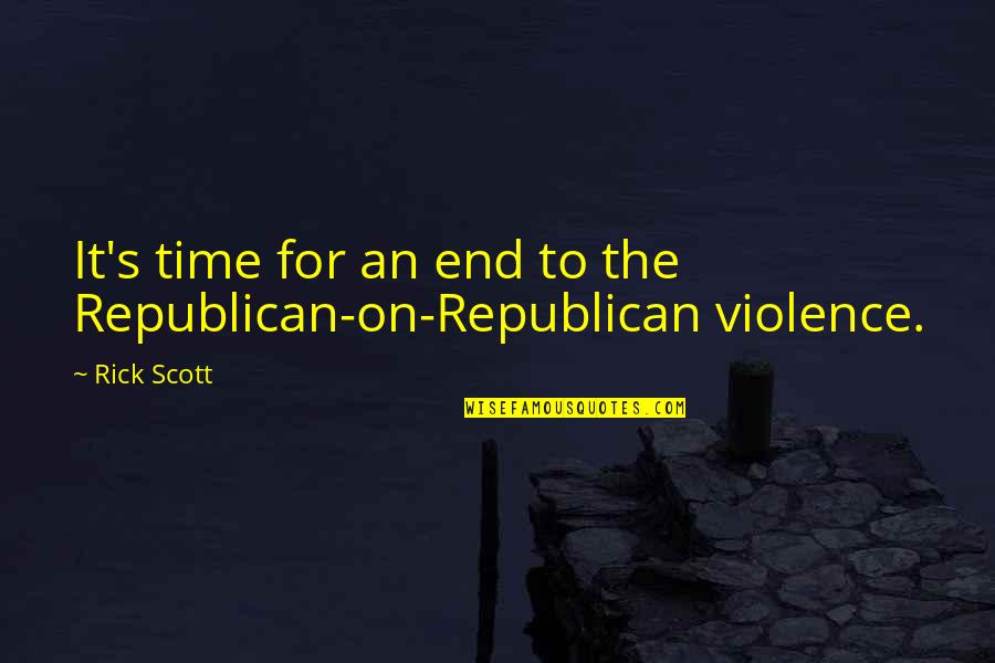 True Love Can Never Be Broken Quotes By Rick Scott: It's time for an end to the Republican-on-Republican