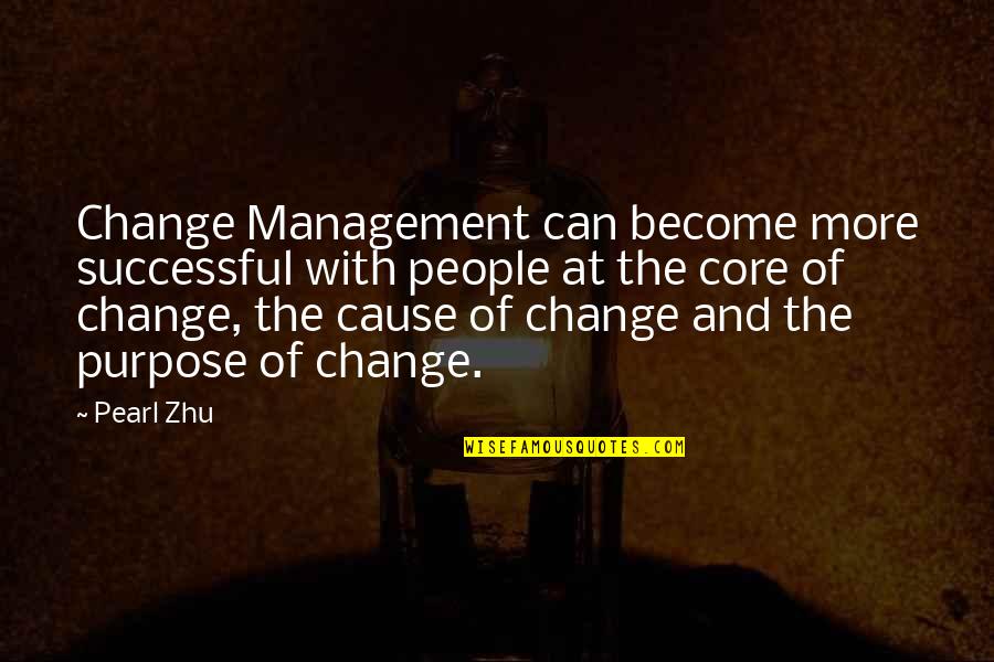 True Love Conquering All Quotes By Pearl Zhu: Change Management can become more successful with people True Love Conquering All Quotes By Pearl Zhu: Change Management can become more successful with people