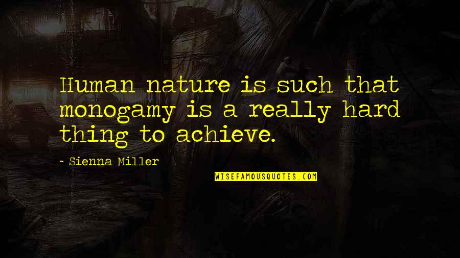 True Love Hurts Quotes By Sienna Miller: Human nature is such that monogamy is a