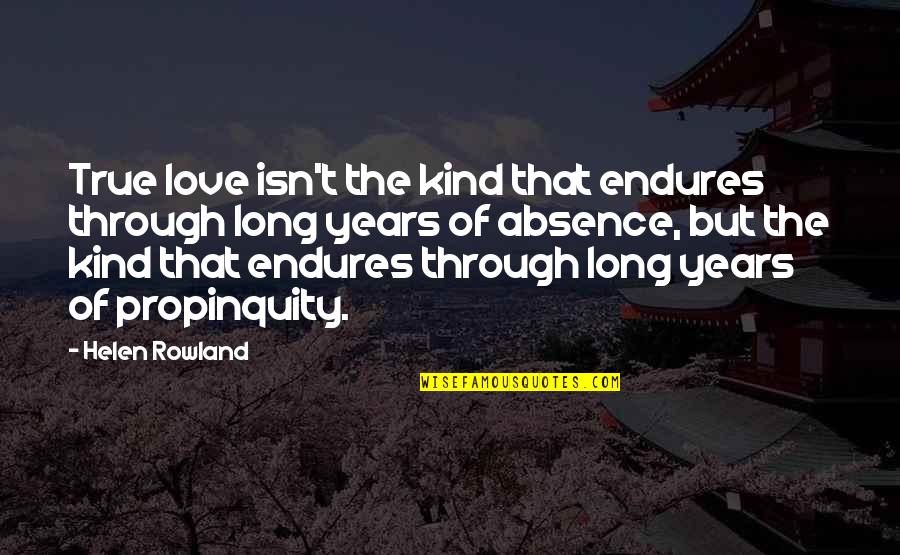 True Love Isn't Quotes By Helen Rowland: True love isn't the kind that endures through