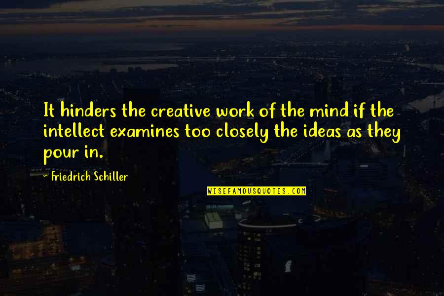 True Love Relation Quotes By Friedrich Schiller: It hinders the creative work of the mind True Love Relation Quotes By Friedrich Schiller: It hinders the creative work of the mind