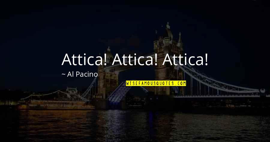 True Love Simple Quotes By Al Pacino: Attica! Attica! Attica! True Love Simple Quotes By Al Pacino: Attica! Attica! Attica!