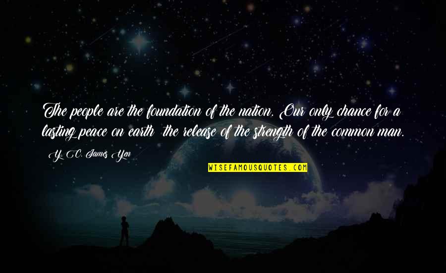 True Love Will Come Back Quotes By Y. C. James Yen: The people are the foundation of the nation.