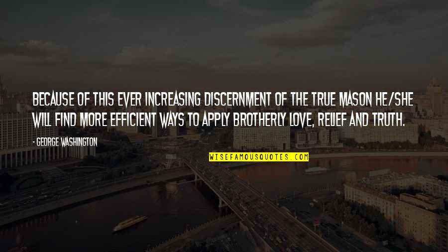 True Love Will Find You Quotes By George Washington: Because of this ever increasing discernment of the