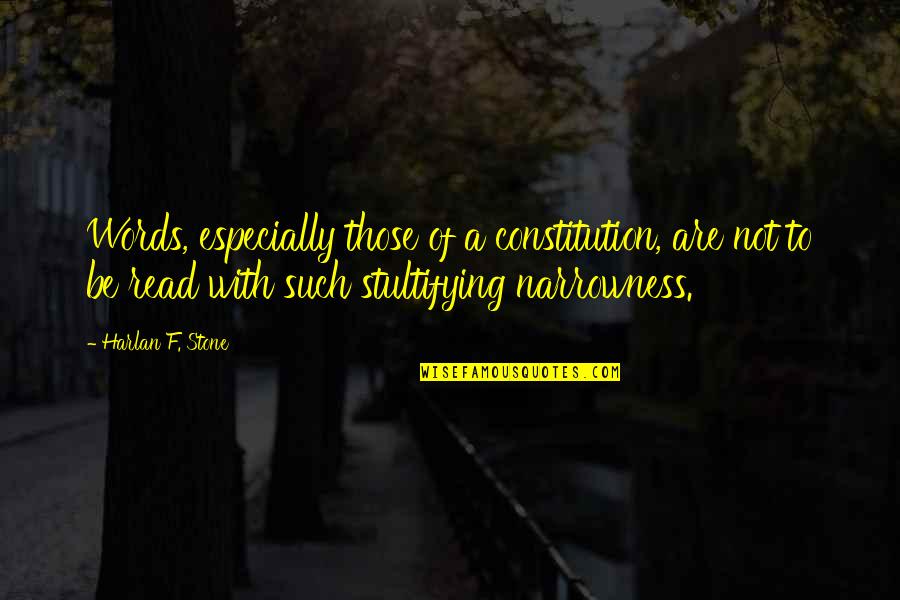 True Nature Of Humans Quotes By Harlan F. Stone: Words, especially those of a constitution, are not True Nature Of Humans Quotes By Harlan F. Stone: Words, especially those of a constitution, are not