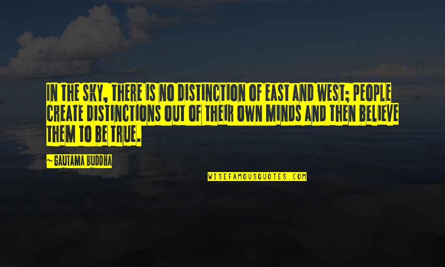 True People Quotes By Gautama Buddha: In the sky, there is no distinction of