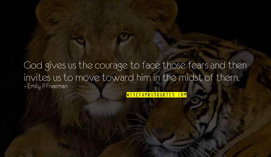 True Religion Brand Jeans Quotes By Emily P. Freeman: God gives us the courage to face those