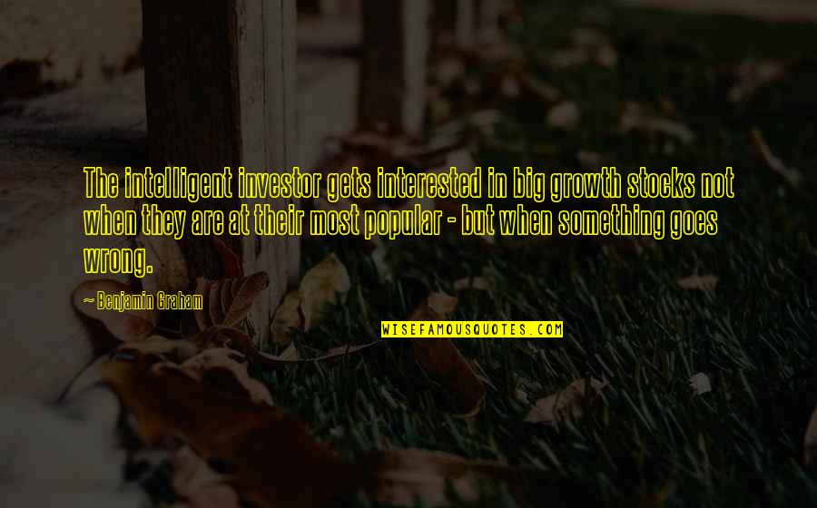 True Romance Italian Quotes By Benjamin Graham: The intelligent investor gets interested in big growth