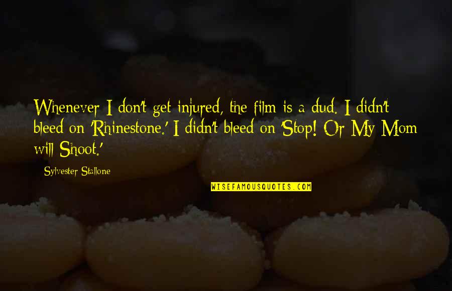 True Sportsman Quotes By Sylvester Stallone: Whenever I don't get injured, the film is