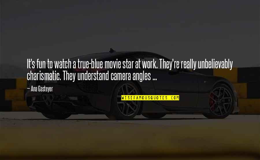 True Star Quotes By Ana Gasteyer: It's fun to watch a true-blue movie star True Star Quotes By Ana Gasteyer: It's fun to watch a true-blue movie star