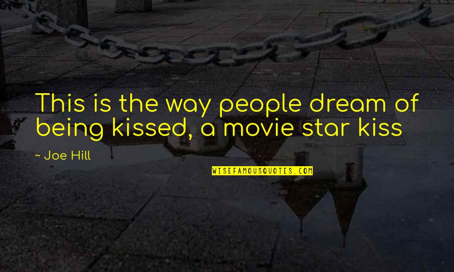 True Star Quotes By Joe Hill: This is the way people dream of being
