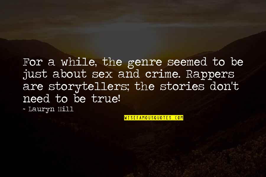 True Stories Quotes By Lauryn Hill: For a while, the genre seemed to be