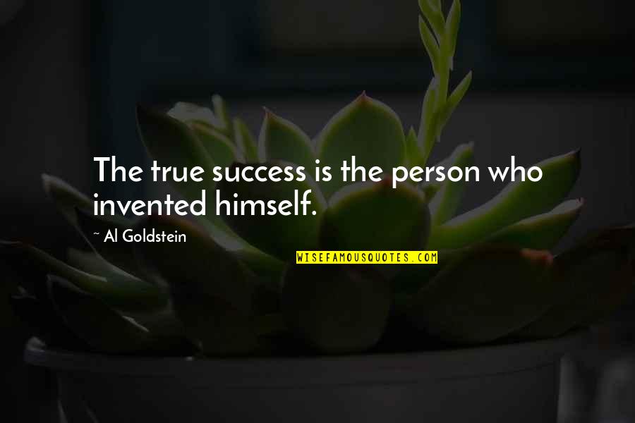 True Success Quotes By Al Goldstein: The true success is the person who invented