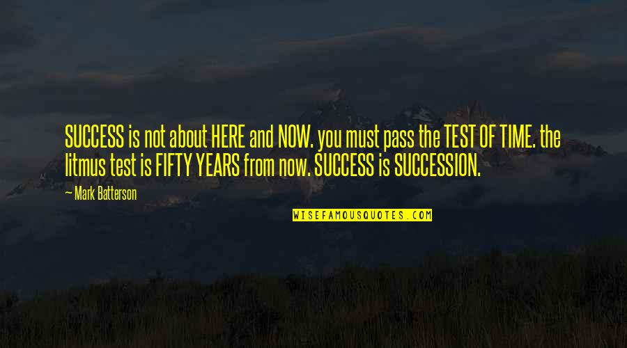 True Things About Love Quotes By Mark Batterson: SUCCESS is not about HERE and NOW. you