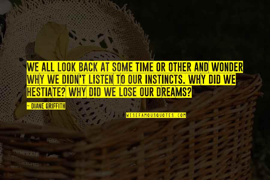 True Travel Quotes By Diane Griffith: We all look back at some time or True Travel Quotes By Diane Griffith: We all look back at some time or
