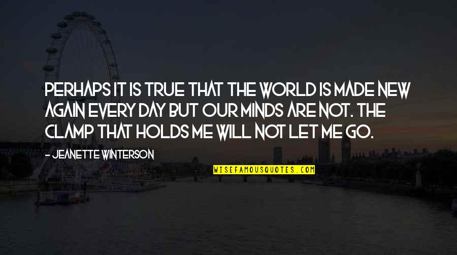 True Will Quotes By Jeanette Winterson: Perhaps it is true that the world is True Will Quotes By Jeanette Winterson: Perhaps it is true that the world is