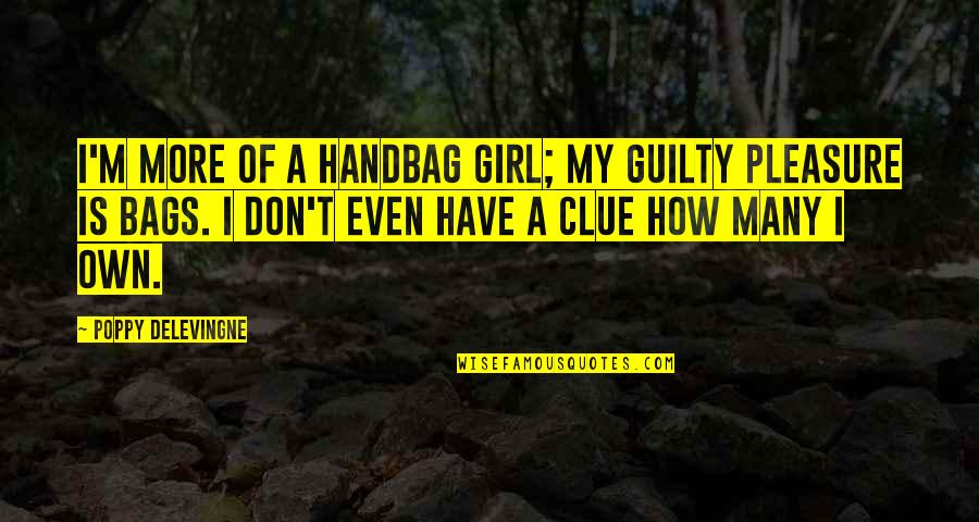 Trueno Ae86 Quotes By Poppy Delevingne: I'm more of a handbag girl; my guilty Trueno Ae86 Quotes By Poppy Delevingne: I'm more of a handbag girl; my guilty