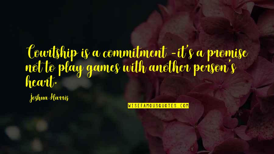 Trueorganicjuice Quotes By Joshua Harris: Courtship is a commitment -it's a promise not Trueorganicjuice Quotes By Joshua Harris: Courtship is a commitment -it's a promise not