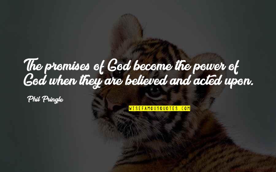 Trueorganicjuice Quotes By Phil Pringle: The promises of God become the power of