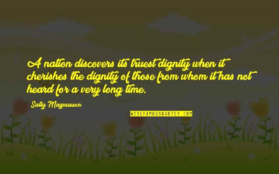 Truest Quotes By Sally Magnusson: A nation discovers its truest dignity when it Truest Quotes By Sally Magnusson: A nation discovers its truest dignity when it