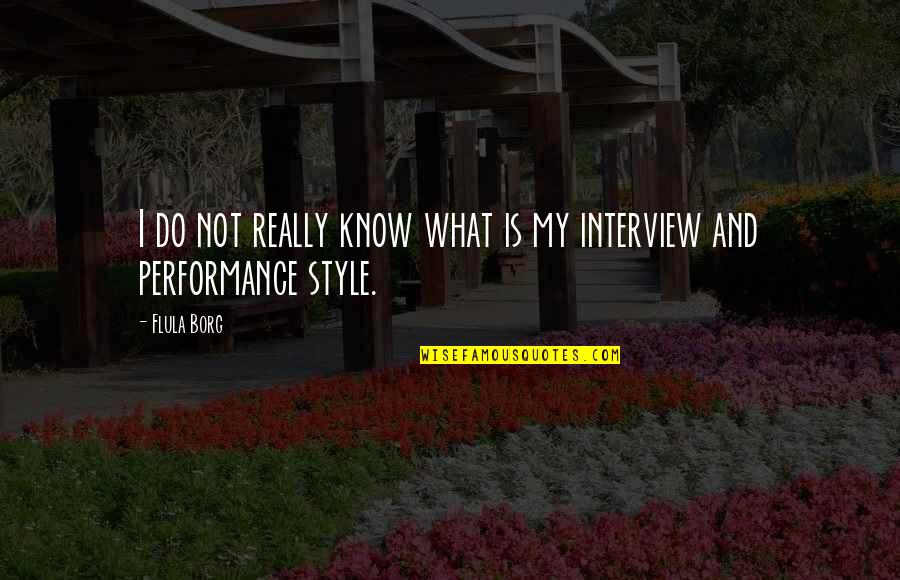 Truhl Rsk Svorky Quotes By Flula Borg: I do not really know what is my