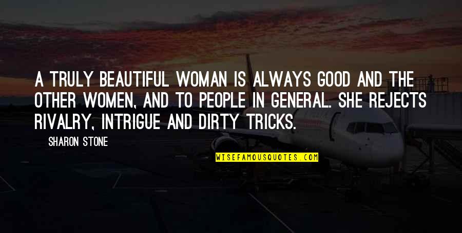 Truly Beautiful Quotes By Sharon Stone: A truly beautiful woman is always good and