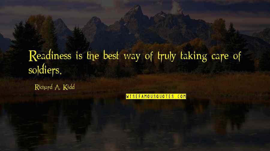 Truly Care Quotes By Richard A. Kidd: Readiness is the best way of truly taking