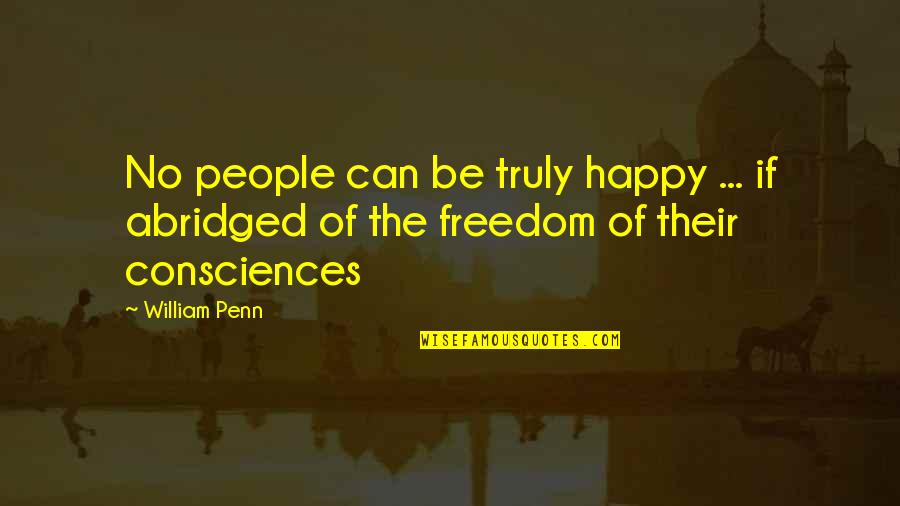 Truly Happy Quotes By William Penn: No people can be truly happy ... if