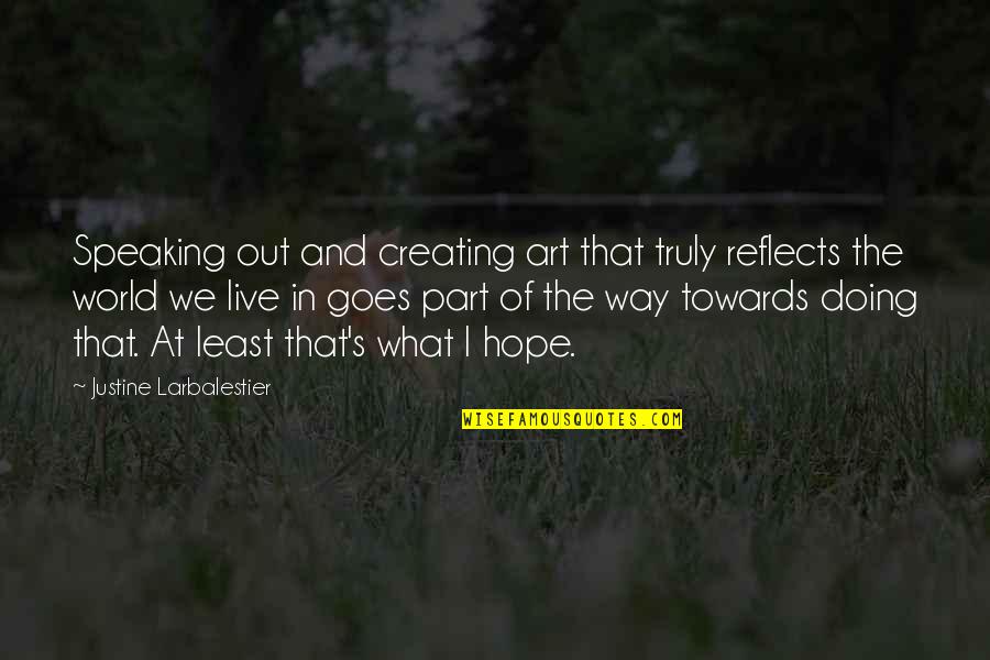 Truly Live Quotes By Justine Larbalestier: Speaking out and creating art that truly reflects Truly Live Quotes By Justine Larbalestier: Speaking out and creating art that truly reflects